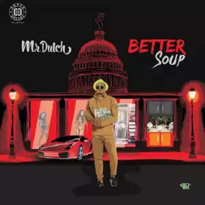 Mr Dutch - Better Soup